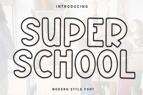 Super School Font for Campaign Visuals That Stand Out